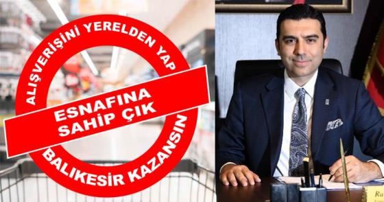 “ESNAFINA SAHİP ÇIK, BALIKESİR KAZANSIN”