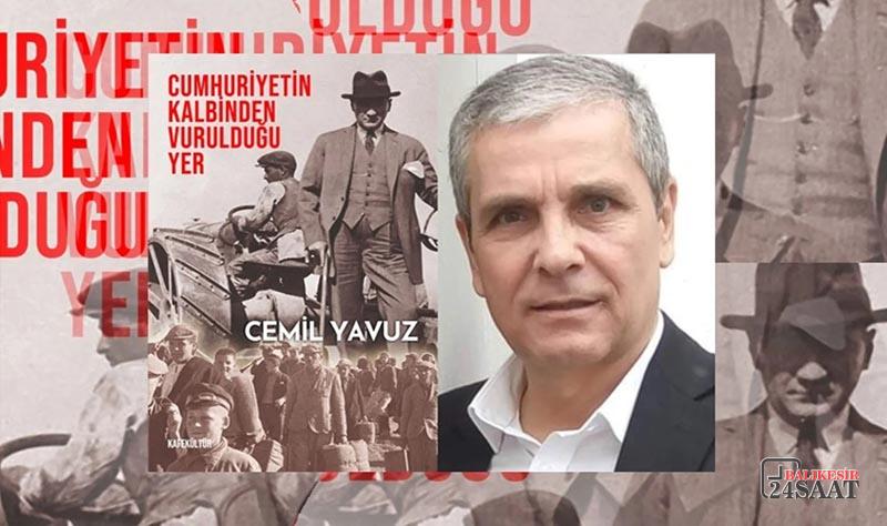 CEMİL YAVUZ’DAN “CUMHURİYETİN KALBİNDEN VURULDUĞU YER”